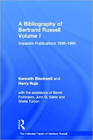A Bibliography Of Bertrand Russell by Kenneth Blackwell