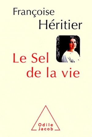 Le Sel de la vie by Françoise Héritier