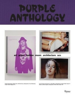 Purple Anthology: Art Prose Fashion Music Architecture Sex by Elein Fleiss, Martynka Wawrzyniak, Olivier Zahm