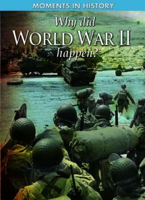 Why Did World War II Happen? by Cath Senker