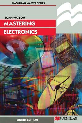 Mastering Electronics by John Watson