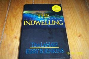 The Indwelling : The Beast Takes Possession by Tim LaHaye, Jerry B. Jenkins
