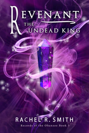 Revenant: The Undead King by Rachel R. Smith