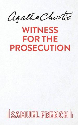 Witness for the Prosecution by Agatha Christie