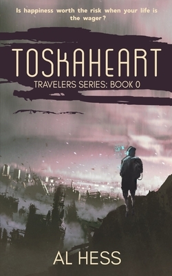 Toskaheart (Travelers Series: Book 0) by Al Hess, Al Hess