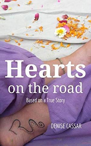 Hearts on the Road: Based on a True Story by Denise Cassar, Denise Cassar