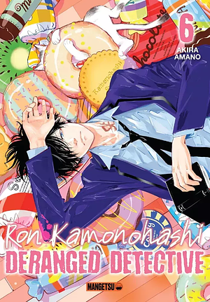 Ron Kamonohashi: Deranged Detective Tome 6, Volume 6 by Akira Amano