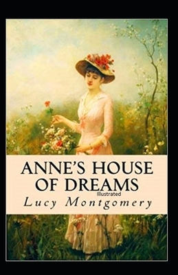 Anne's House of Dreams Illustrated by L.M. Montgomery