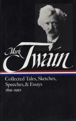 Mark Twain: Collected Tales, Sketches, Speeches, and Essays Vol. 2 1891-1910 (Loa #61) by Mark Twain
