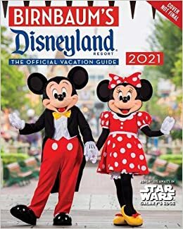 Birnbaum's 2021 Disneyland Resort: The Official Vacation Guide by Birnbaum Guides