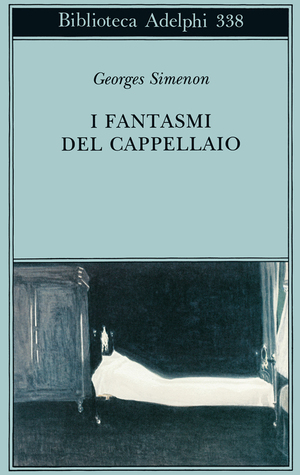 I fantasmi del cappellaio by Laura Frausin Guarino, Georges Simenon
