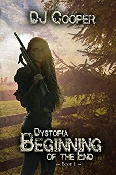 Dystopia: The Beginning of the End by D.J. Cooper
