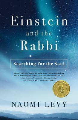 Einstein and the Rabbi: Searching for the Soul by Naomi Levy