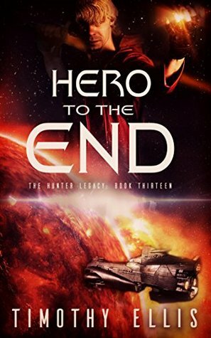 Hero to the End by Timothy Ellis