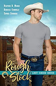 Rough Stock by Heather B. Moore, Sophia Summers, Rebecca Connolly