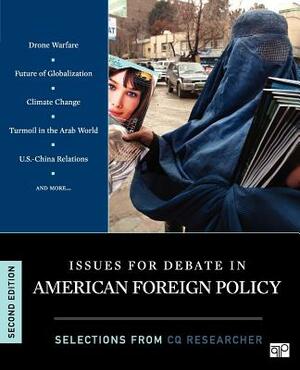 Issues for Debate in American Foreign Policy: Selections from CQ Researcher by Cq Researcher