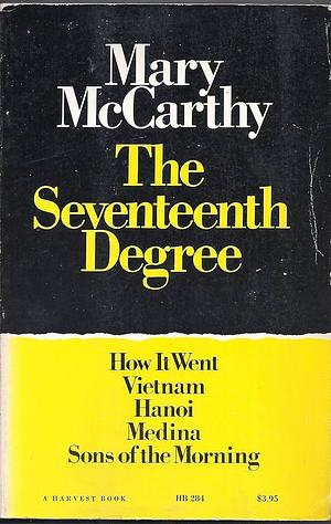 The Seventeenth Degree by Mary McCarthy
