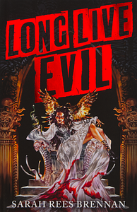 Long Live Evil by Sarah Rees Brennan