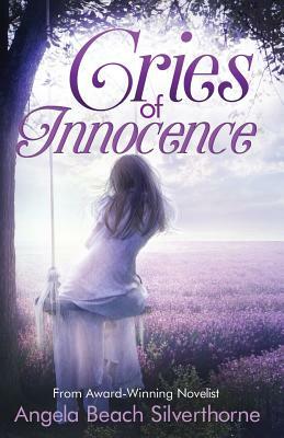 Cries of Innocence by Angela Beach Silverthorne