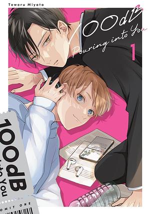 100dB Pouring into You, Volume 1 by Toworu Miyata