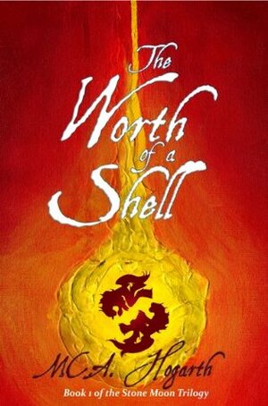 The Worth of a Shell by M.C.A. Hogarth