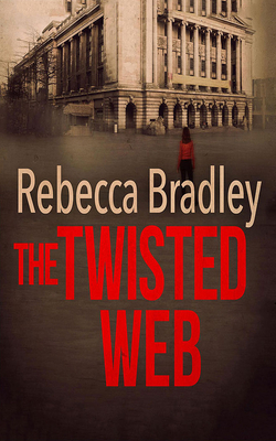 The Twisted Web by Rebecca Bradley