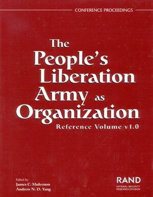 The People's Liberation Army as Organization: Reference Volume v1.0 by James C. Mulvenon