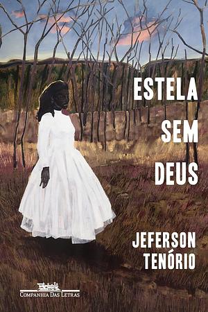 Estela Sem Deus by Jeferson Tenório