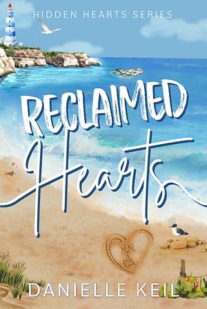 Reclaimed Hearts by Danielle Keil