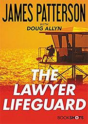 The Lawyer Lifeguard by James Patterson, Doug Allyn