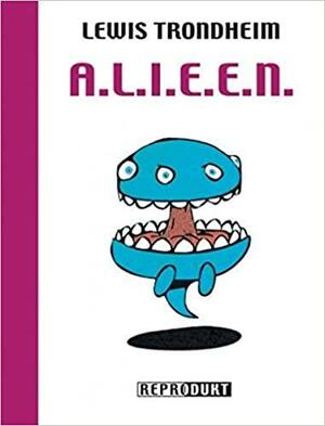 A.L.I.E.E.N. by Lewis Trondheim