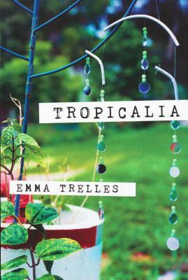 Tropicalia by Emma Trelles