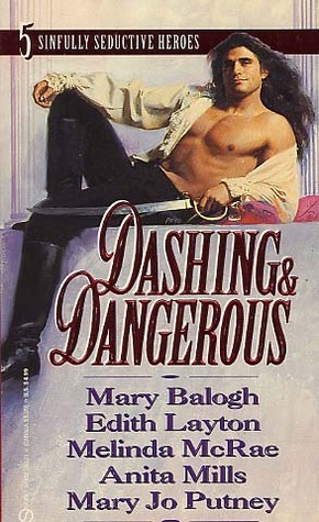 Dashing & Dangerous by Edith Layton, Mary Jo Putney, Mary Balogh, Melinda McRae, Anita Mills