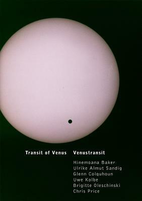 Transit of Venus: Venustransit by Glenn Colquhoun, Hinemoana Baker, Urike Almut Sandig