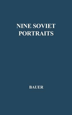 Nine Soviet Portraits by Unknown, Raymond Augustine Bauer, Edward Wasiolek