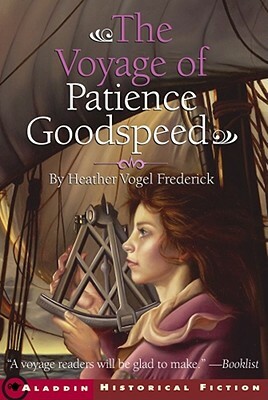 The Voyage of Patience Goodspeed by Heather Vogel Frederick