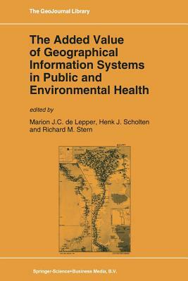 The Added Value of Geographical Information Systems in Public and Environmental Health by 