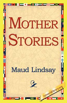 Mother Stories by Maud Lindsay