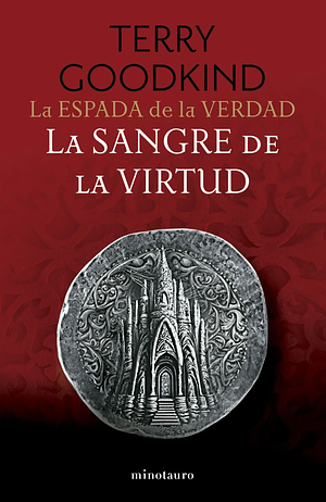 La Sangre de la Virtud by Terry Goodkind