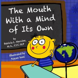 The Mouth With a Mind of Its Own by Patricia L. Mervine