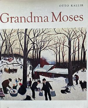 Grandma Moses by Moses (Grandma), Otto Kallir