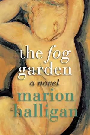 The Fog Garden by Marion Halligan