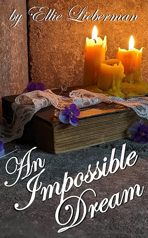 An Impossible Dream by Ellie Lieberman