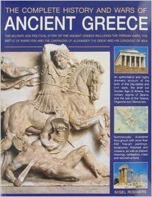 The Complete History and Wars of Ancient Greece by Nigel Rodgers