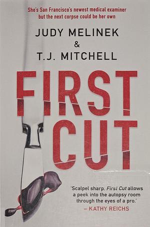 First Cut, Book 1 by Judy Melinek, T. J. Mitchell