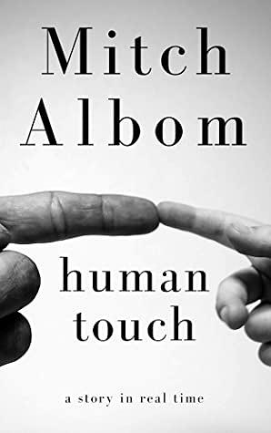 Human Touch: A Story in Real Time by Mitch Albom