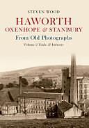 Haworth, Oxenhope and Stanbury from Old Photographs: Trade and Industry, Volume 2 by Steven Wood