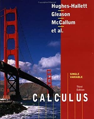 Calculus, Single Variable by Deborah Hughes-Hallett, Daniel E. Flath, Andrew M. Gleason