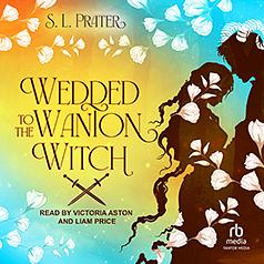 Wedded to the Wanton Witch by S.L. Prater