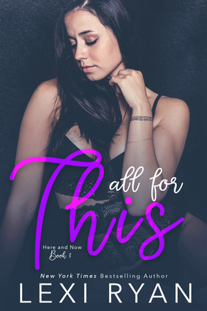 All for This by Lexi Ryan